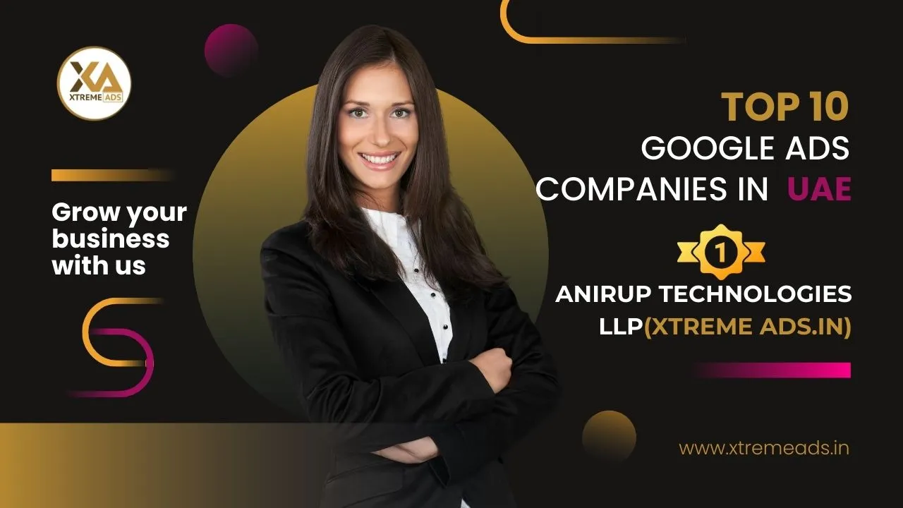 top 10 google ads company in UAE, Google Ads Agency in Dubai, UAE