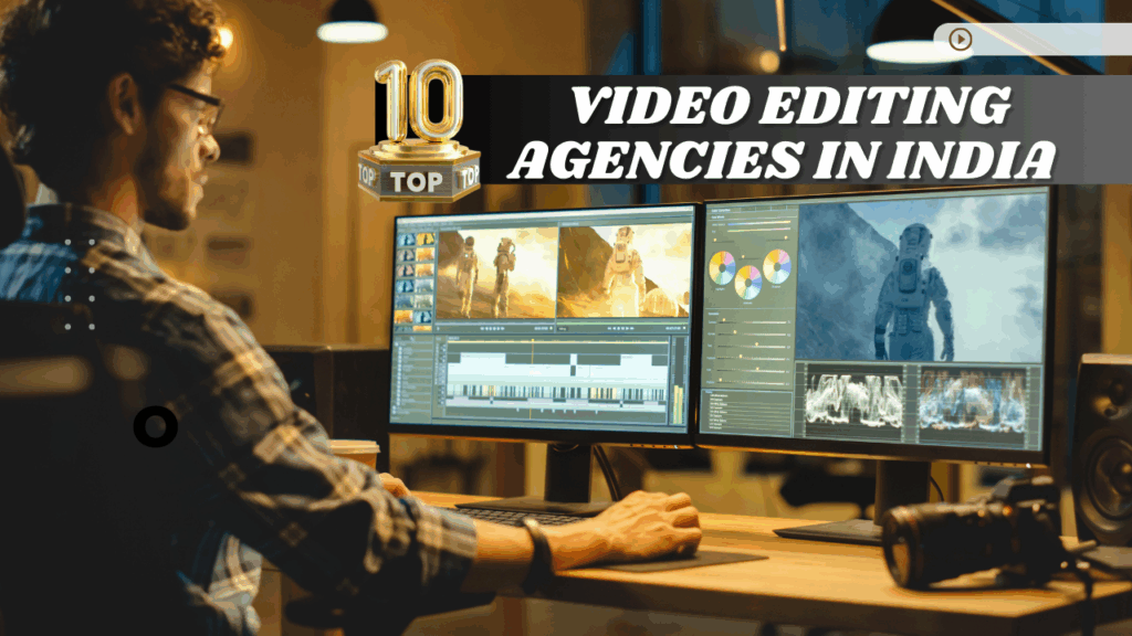 Top 10 video editing agency in india