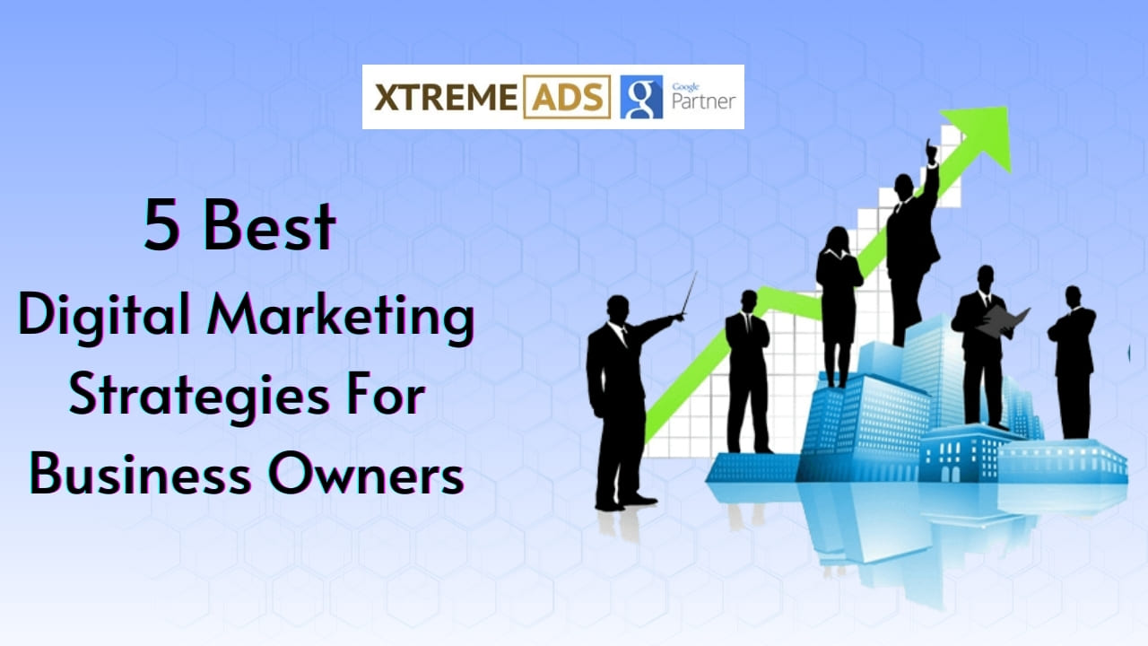 Best Digital Marketing Strategies For Business Owners