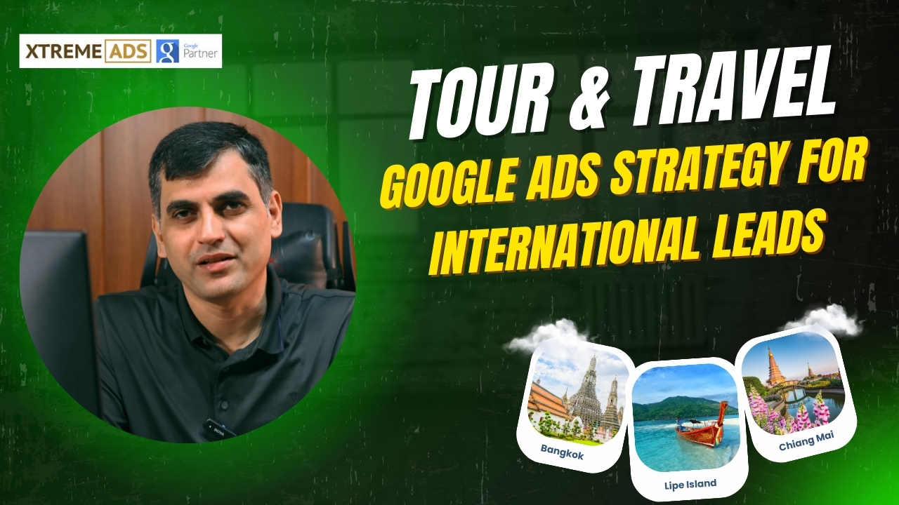 Google Ads for International Tour & Travel Leads